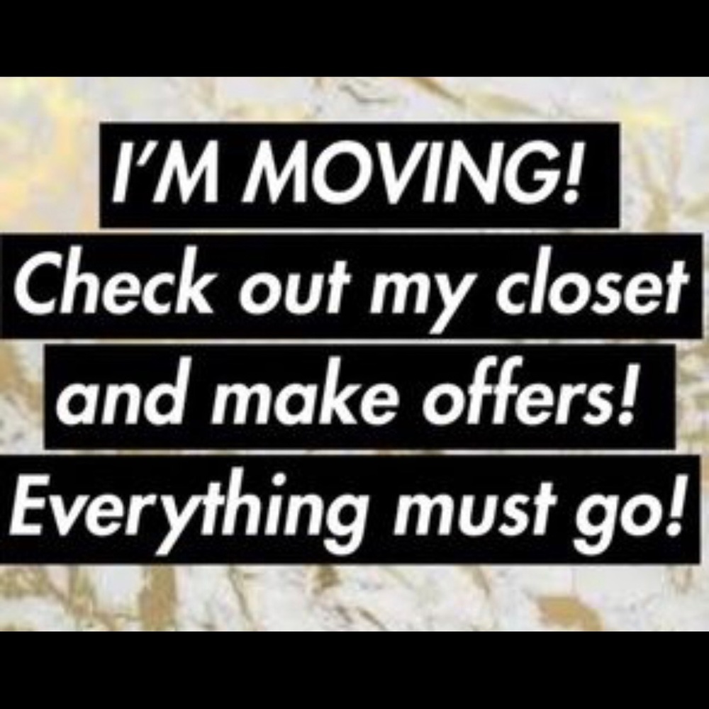 Moving Sale! Everything must go!!!!